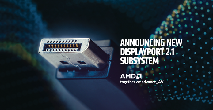 AMD Announcing New DisplayPort 2.1 Subsystem.png
